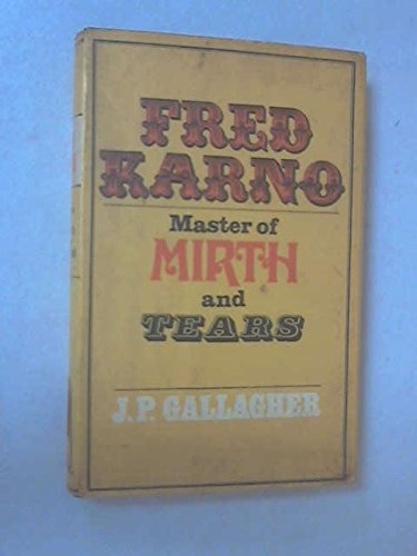 9780709122272: Fred Karno: Master of Mirth and Tears