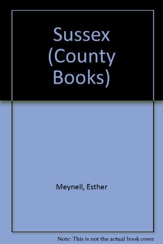 Sussex (The County Books Series ) - Esther Meynell