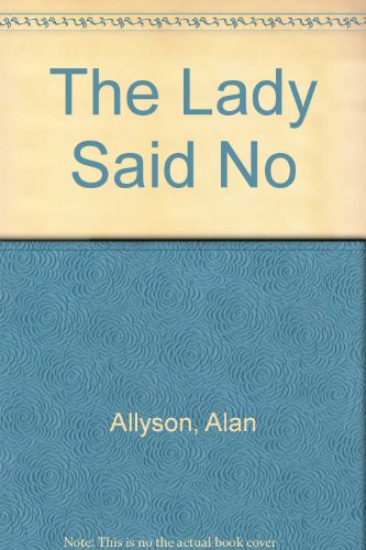 Stock image for The Lady Said No for sale by Lee Madden, Book Dealer