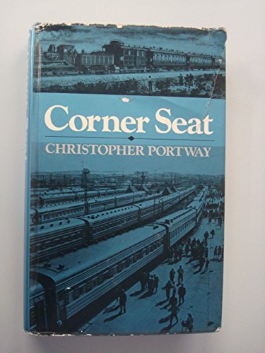 Stock image for Corner Seat: Four European Railway Journeys for sale by East Kent Academic
