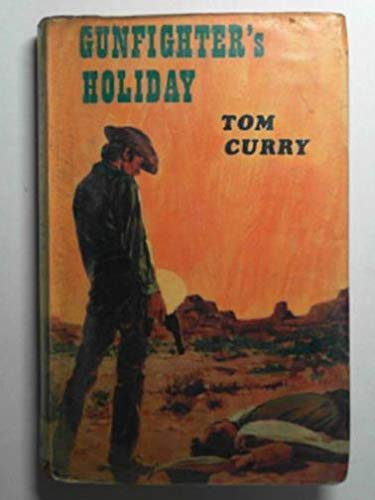 Gunfighter's Holiday (9780709132653) by Tom Curry