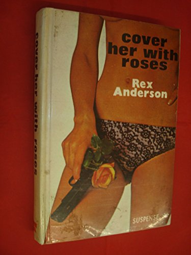 Cover Her with Roses (9780709132707) by Rex Anderson