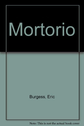 Mortorio (9780709133995) by Eric; Friggens Burgess