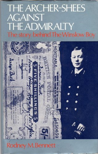 Imagen de archivo de The Archer-Shees Against the Admiralty: The Story Behind the "Winslow Boy" a la venta por Goldstone Books