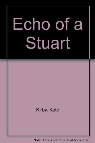 Echo of a Stuart (9780709137825) by Kate Kirby