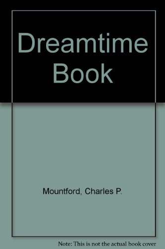 The dreamtime book;: Australian aboriginal myths, (9780709138266) by Roberts, Ainslie