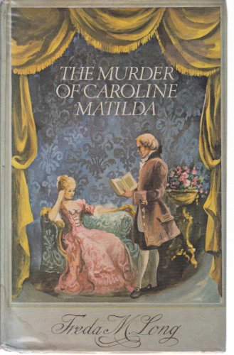 Stock image for The Murder of Caroline Matilda for sale by B-Line Books