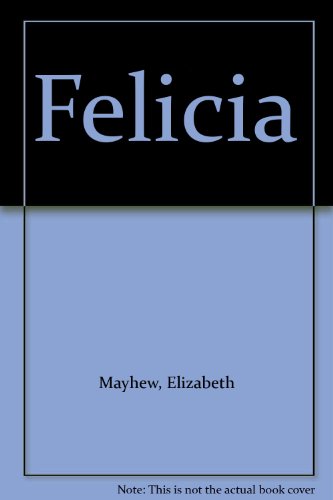 Stock image for FELICIA for sale by Stephen Dadd