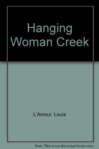 Hanging Woman Creek (9780709142911) by Louis L'Amour