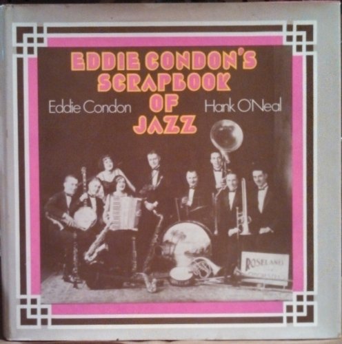 Scrapbook of Jazz (9780709144762) by Condon, Eddie; O'Neal, Hank