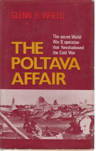 Stock image for The Poltava Affair: The secret World War II operation that forshadowed the Cold War for sale by PAPER CAVALIER US