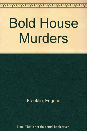 Imagen de archivo de The Bold House Murders a la venta por Once Upon A Crime