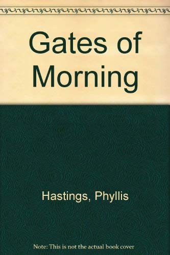 Gates of Morning (9780709148074) by Phyllis Hastings