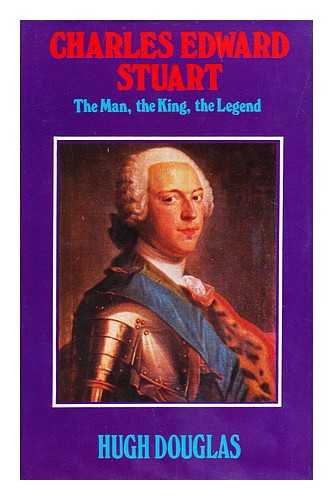 Stock image for Charles Edward Stuart: The man, the king, the legend for sale by Dorothy Meyer - Bookseller