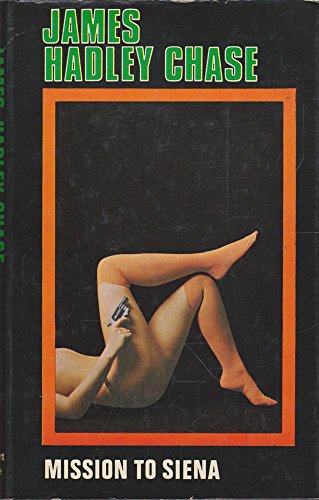 Mission to Siena (9780709152071) by James Hadley Chase