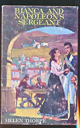 Bianca and Napoleon's Sergeant (9780709152286) by Helen Thorpe