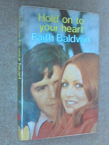 Hold on to Your Heart (9780709152620) by Faith Baldwin