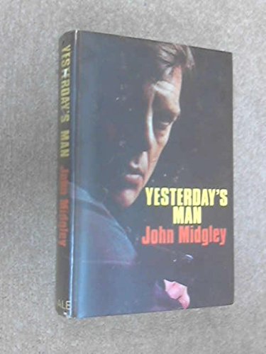 Yesterday's man (9780709155188) by Midgley, John