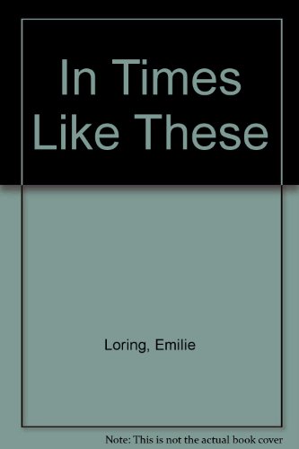 In Times Like These (9780709156178) by Emilie Loring