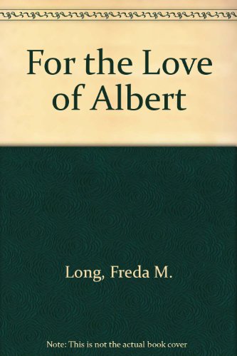 Beispielbild fr For the Love of Albert zum Verkauf von WeBuyBooks