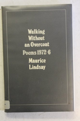 Beispielbild fr Walking without an Overcoat: Poems 1972-6 zum Verkauf von Dufour Editions Inc.