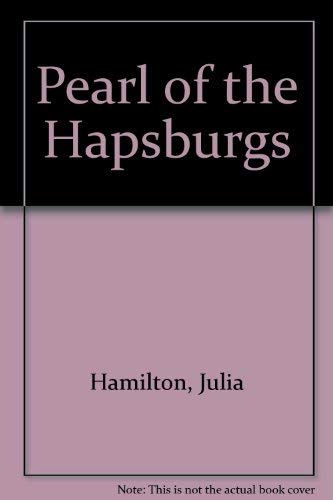 Beispielbild fr Pearl of the Hapsburgs zum Verkauf von WorldofBooks