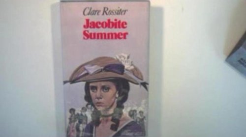 Jacobite Summer (9780709164166) by Clare Rossiter