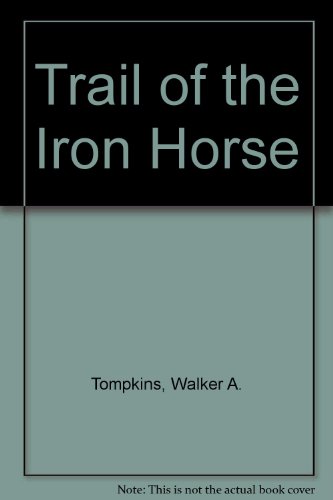 Stock image for Trail of the Iron Horse