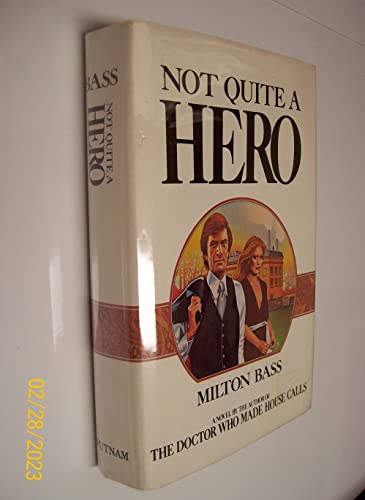 Beispielbild fr Not Quite a Hero [Hardcover] Milton R. Bass zum Verkauf von Paper Dragon
