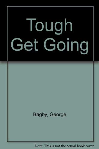 9780709170617: Tough Get Going