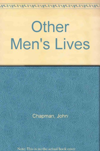 Other Men's Lives (9780709179191) by John Chapman