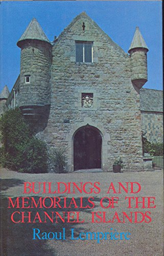 Buildings and Memorials of the Channel Islands (9780709181361) by LemprieÌ€re, Raoul