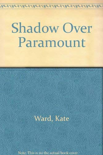 Shadow Over Paramount (9780709182825) by Kate Ward