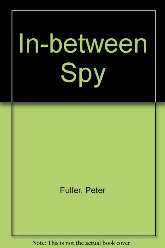 In-between Spy (9780709183266) by Peter Fuller