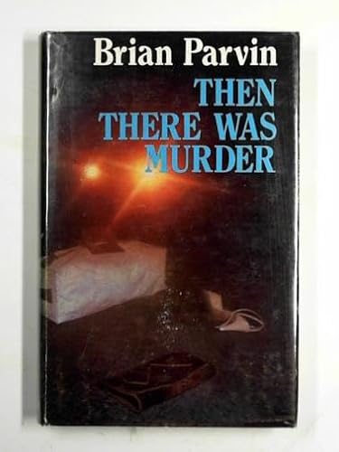 9780709183884: Then There Was Murder