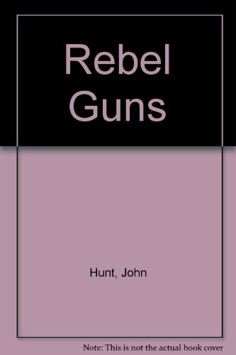 Rebel Guns (9780709184966) by John Hunt