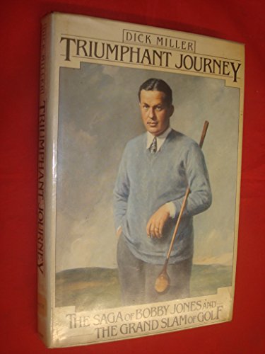 Beispielbild fr Triumphant Journey: Saga of Bobby Jones and the Grand Slam of Golf zum Verkauf von Reuseabook