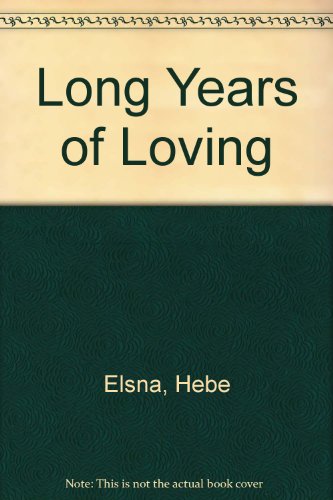 Long Years of Loving (9780709188261) by Hebe Elsna