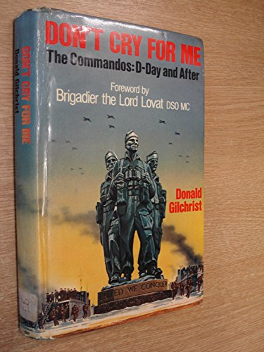 Imagen de archivo de Don't Cry For Me : The Commandos : D-Day and After a la venta por Manchester By The Book