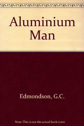 Aluminium Man (9780709192985) by G.C. Edmondson