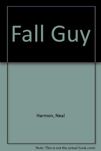 Imagen de archivo de Fall Guy [Hardcover] Harman, Neal a la venta por Hook's Book Nook