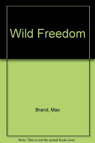 Stock image for Wild freedom for sale by Cotswold Internet Books