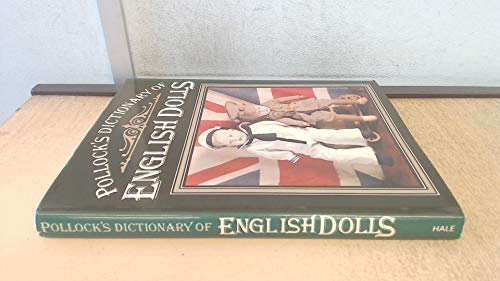 Imagen de archivo de Pollock's Dictionary of English Dolls. Planned by Marguerite Fawdry. Research by Deborah Brown and Sarah Postgate a la venta por G. & J. CHESTERS