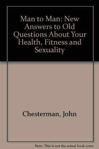 9780709205128: Man to Man: New Answers to Old Questions About Your Health, Fitness and Sexuality