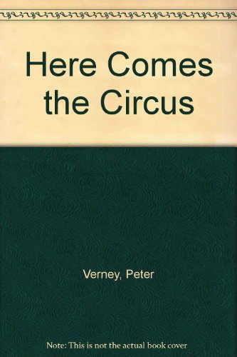 Stock image for Here Comes the Circus for sale by A Squared Books (Don Dewhirst)