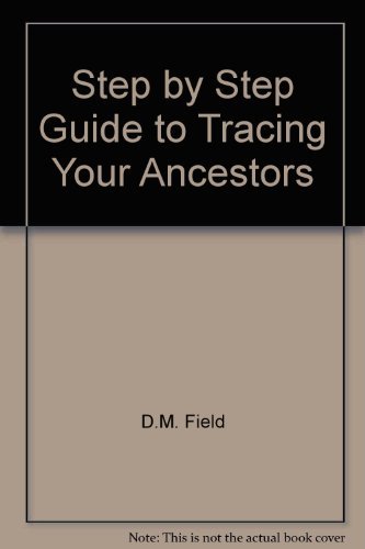 9780709512585: STEP BY STEP GUIDE TO TRACING YOUR ANCESTORS [Gebundene Ausgabe] by D.M. FIELD
