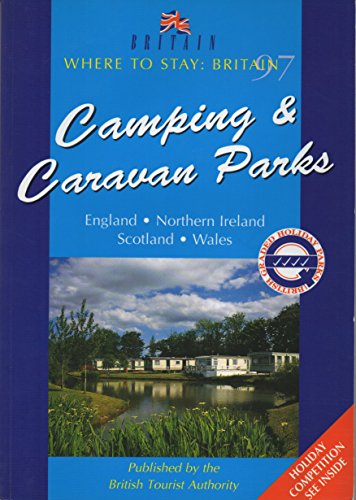 Beispielbild fr Camping & Caravan Parks in Britain 1997: England, Northern Ireland, Scotland, Wales: Camping and Caravan Parks (Camping and Caravan Parks Britain) zum Verkauf von medimops