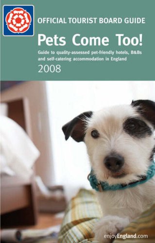 Beispielbild fr Pets Come Too! 2008: Quality-assessed Pet-friendly Hotels, B&Bs and Self-catering Accommodation in England (Enjoy England) zum Verkauf von WorldofBooks
