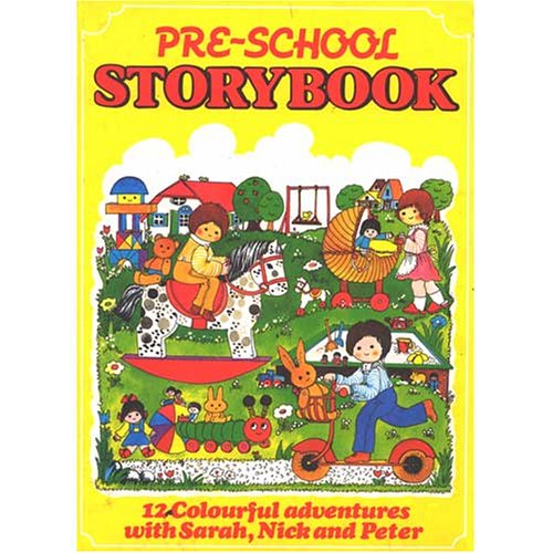 Stock image for Pre School Storybook 12 Colourful Adventures with Sarah Nick and Peter for sale by Better World Books
