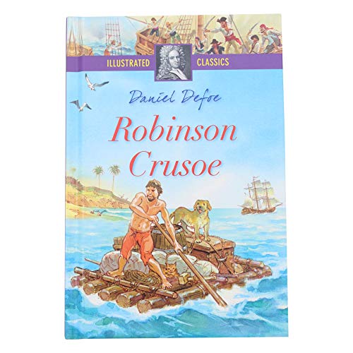 Beispielbild fr Illustrated Classics Hardback Children's Story Book - Robinson Crusoe zum Verkauf von AwesomeBooks